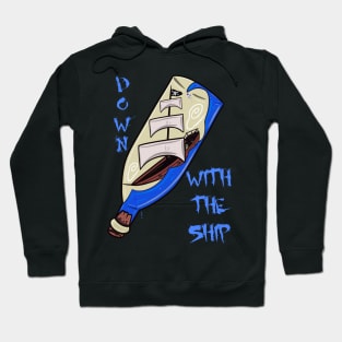 Down with the ship Hoodie